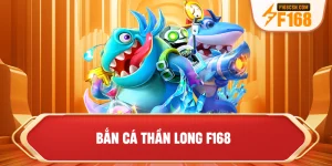 Bắn cá Thần Long F168