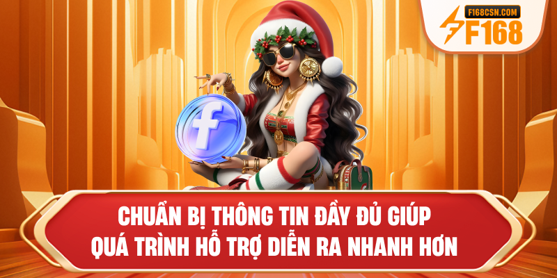 Chuẩn bị thông tin đầy đủ giúp quá trình hỗ trợ diễn ra nhanh hơn