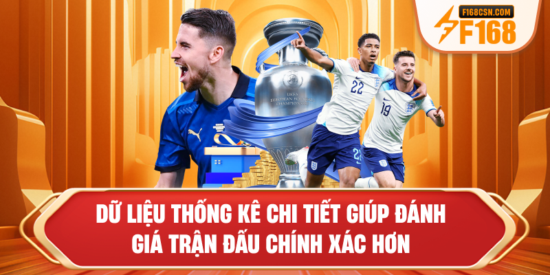 Dữ liệu thống kê chi tiết giúp đánh giá trận đấu chính xác hơn