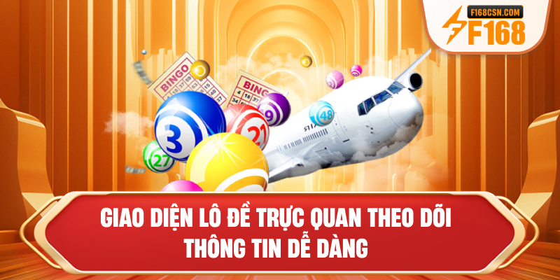 Giao diện lô đề trực quan theo dõi thông tin dễ dàng