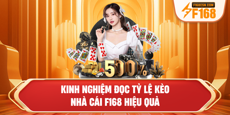 Kinh nghiệm đọc tỷ lệ kèo nhà cái F168 hiệu quả
