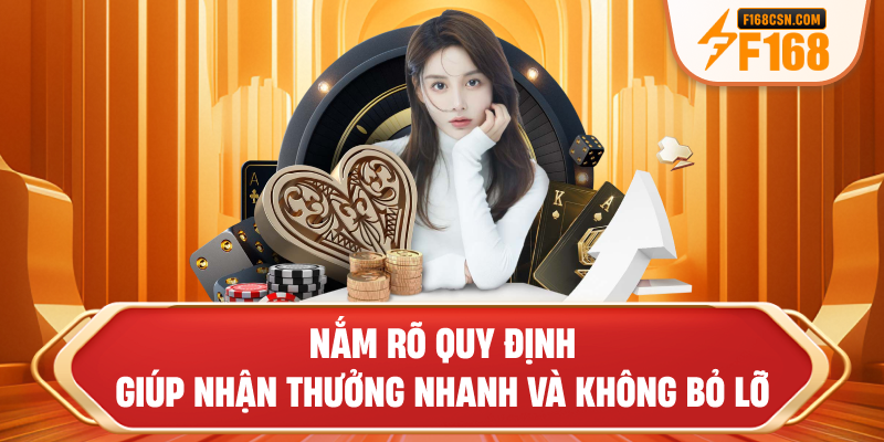 Nắm rõ quy định giúp nhận thưởng nhanh và không bỏ lỡ