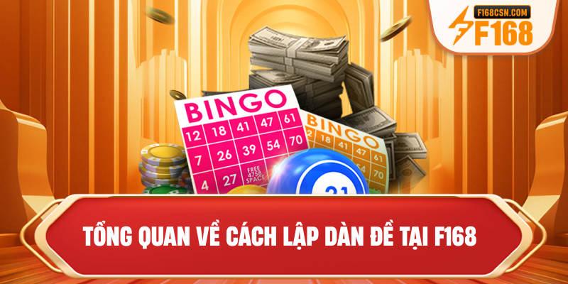 Tổng quan về cách lập dàn đề tại F168