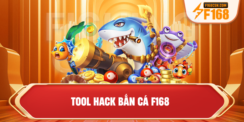 Tool hack bắn cá F168